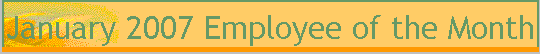 January 2007 Employee of the Month