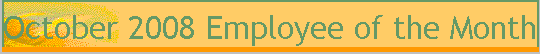 October 2008 Employee of the Month