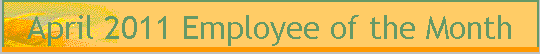 April 2011 Employee of the Month